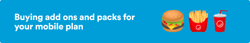 Mini Banner - Add ons Banner with writing "Buy add ons and packs for your mobile plan" with emojis of a burger, fries and a drink on a blue background
