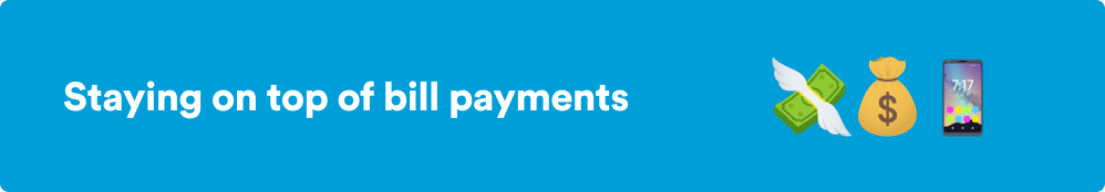 Staying on top of bill payments banner Staying on top of bill payments banner with an flying money emoji, a money bag emoji and a mobile phone emoji